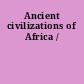 Ancient civilizations of Africa /