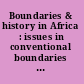 Boundaries & history in Africa : issues in conventional boundaries and ideological frontiers /
