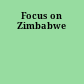 Focus on Zimbabwe