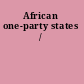 African one-party states /