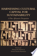 Harnessing cultural capital for sustainability : a Pan Africanist perspective /