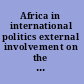 Africa in international politics external involvement on the continent /