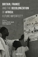 Britain, France and the decolonization of Africa: future imperfect? /