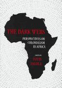 The dark webs : perspectives on colonialism in Africa /