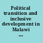 Political transition and inclusive development in Malawi : the democratic dividend /