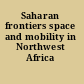 Saharan frontiers space and mobility in Northwest Africa /