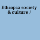 Ethiopia society & culture /