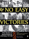 No easy victories : African liberation and American activists over a half century, 1950-2000 /