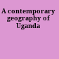 A contemporary geography of Uganda