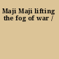 Maji Maji lifting the fog of war /