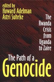 The path of a genocide : the Rwanda crisis from Uganda to Zaire /