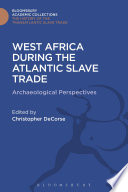 West Africa during the Atlantic slave trade : archaeological perspectives /
