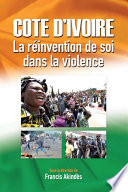 Côte d'lvoire la réinvention de soi dans la violence /