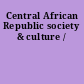 Central African Republic society & culture /