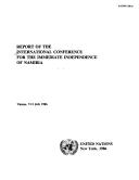 Report of the International Conference for the Immediate Independence of Namibia, Vienna, 7-11 July, 1986.
