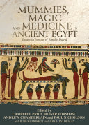 Mummies, magic and medicine in ancient Egypt : multidisciplinary essays for Rosalie David /