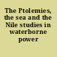 The Ptolemies, the sea and the Nile studies in waterborne power /