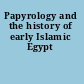 Papyrology and the history of early Islamic Egypt