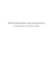 Multiculturalism and integration : a harmonious relationship /