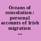 Oceans of consolation : personal accounts of Irish migration to Australia /