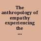 The anthropology of empathy experiencing the lives of others in Pacific societies /