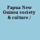 Papua New Guinea society & culture /