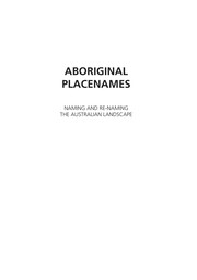 Aboriginal placenames : naming and re-naming the Australian landscape /