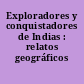 Exploradores y conquistadores de Indias : relatos geográficos /