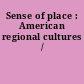 Sense of place : American regional cultures /