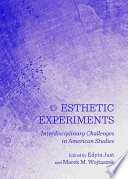 Esthetic experiments : interdisciplinary challenges in American studies /