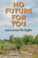 No future for you : salvos from "the Baffler" /