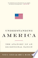 Understanding America the anatomy of an exceptional nation /