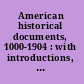 American historical documents, 1000-1904 : with introductions, notes and illustrations.