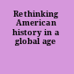 Rethinking American history in a global age