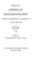 Essays in American historiography : papers presented in honor of Allan Nevins /