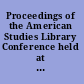 Proceedings of the American Studies Library Conference held at the U.S. Embassy, London, 16 and 17 February 1978 /
