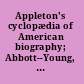 Appleton's cyclopædia of American biography; Abbott--Young, and analytical index