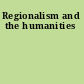 Regionalism and the humanities