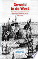 Geweld in de West : een militaire geschiedenis van de Nederlandse Atlantische wereld, 1600-1800 /