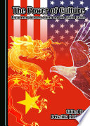 The power of culture : encounters between China and the United States /