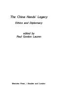 The China Hands' legacy : ethics and diplomacy /