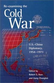 Re-examining the Cold War : U.S.-China diplomacy, 1954-1973 /