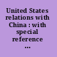 United States relations with China : with special reference to the period 1944-1949 /