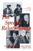 The "Special relationship" : Anglo-American relations since 1945 /