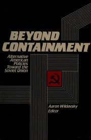 Beyond containment : alternative American policies toward the Soviet Union /