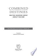 Combined destinies : whites sharing grief about racism /