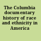 The Columbia documentary history of race and ethnicity in America