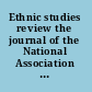 Ethnic studies review the journal of the National Association for Ethnic Studies.