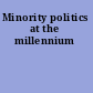 Minority politics at the millennium