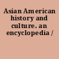 Asian American history and culture. an encyclopedia /